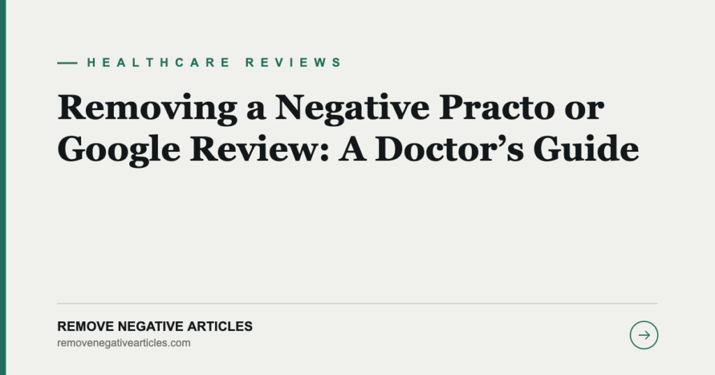 Removing a Negative Practo or Google Review: A Doctor’s Guide