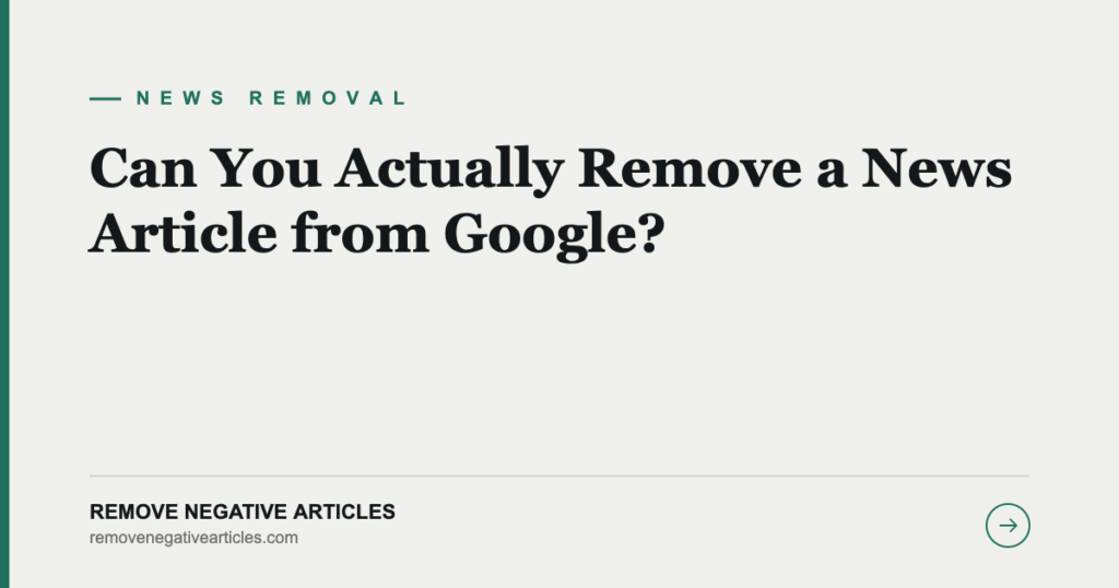 Can You Actually Remove a News Article from Google?