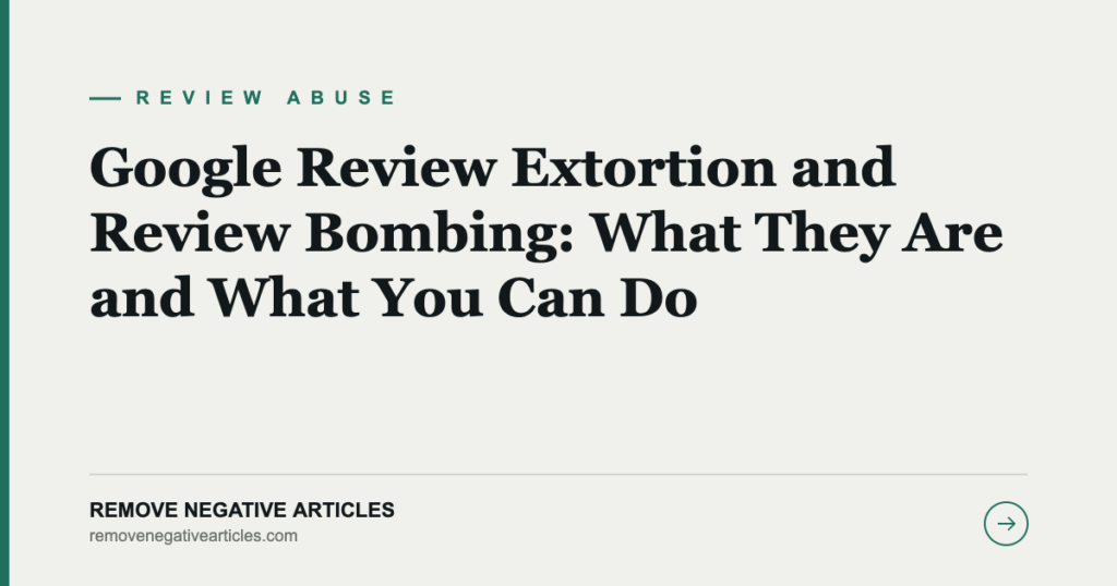Google Review Extortion and Review Bombing: What They Are and What You Can Do