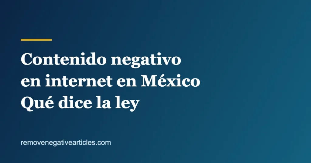 Contenido negativo en internet en México: qué dice la ley