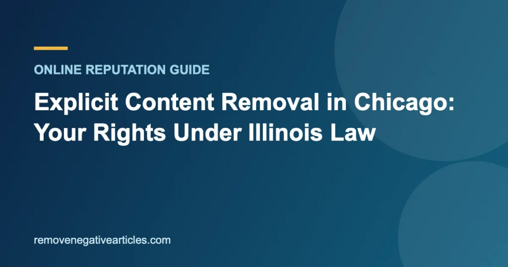 Explicit Content Removal in Chicago: Your Rights Under Illinois Law