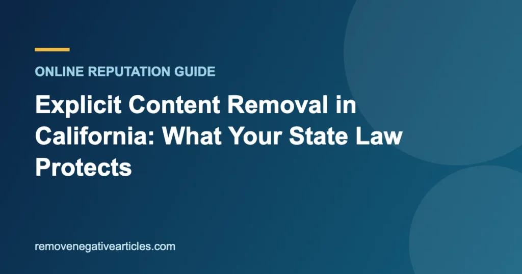 Explicit Content Removal in California: What Your State Law Protects