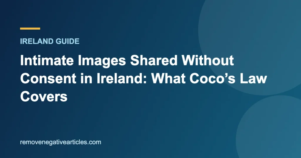 Intimate Images Shared Without Consent in Ireland: What Coco’s Law Covers