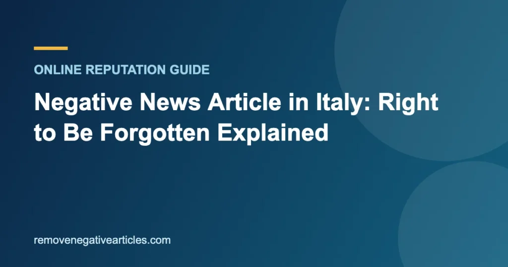 Negative News Article in Italy: Right to Be Forgotten Explained