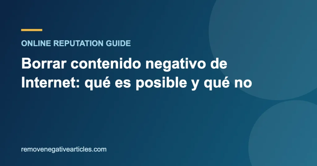 Borrar contenido negativo de Internet: qué es posible y qué no