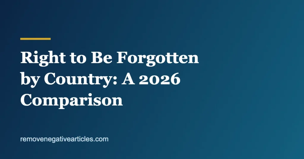 Right to be forgotten by country: a 2026 comparison